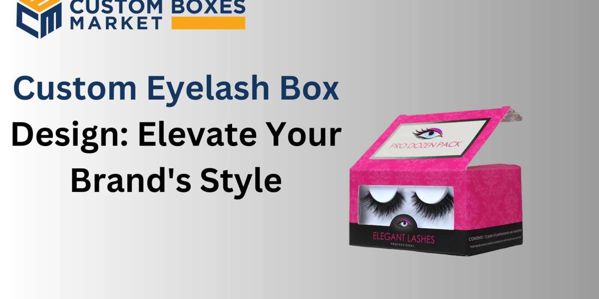 Custom Eyelash Box Design: Elevate Your Brand's Style