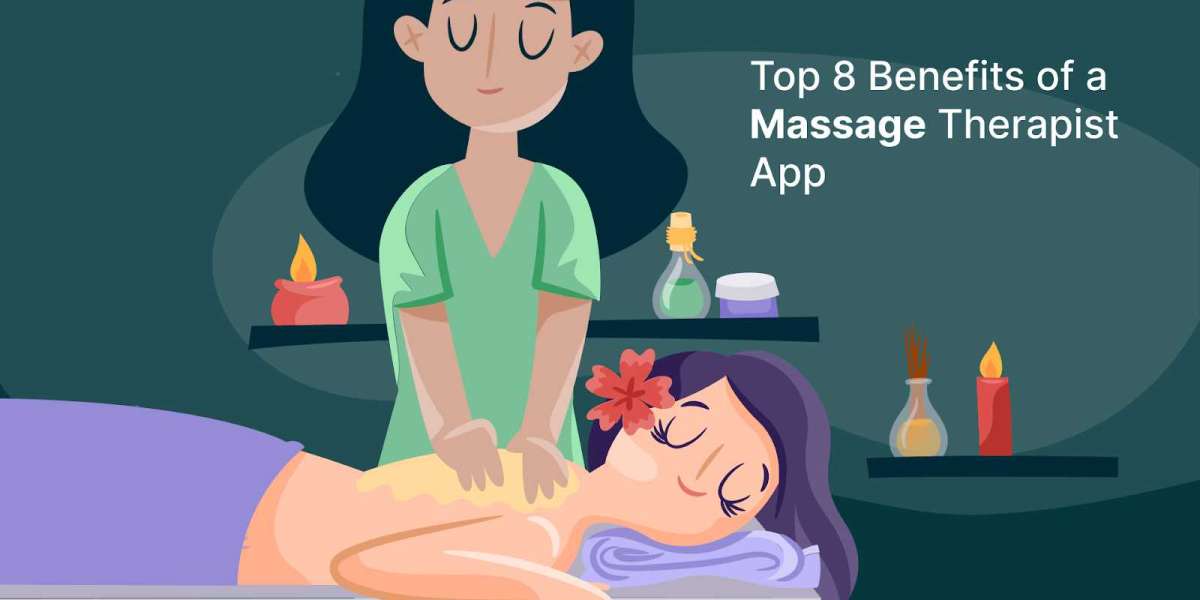 Top 8 Benefits of a Massage Therapist App