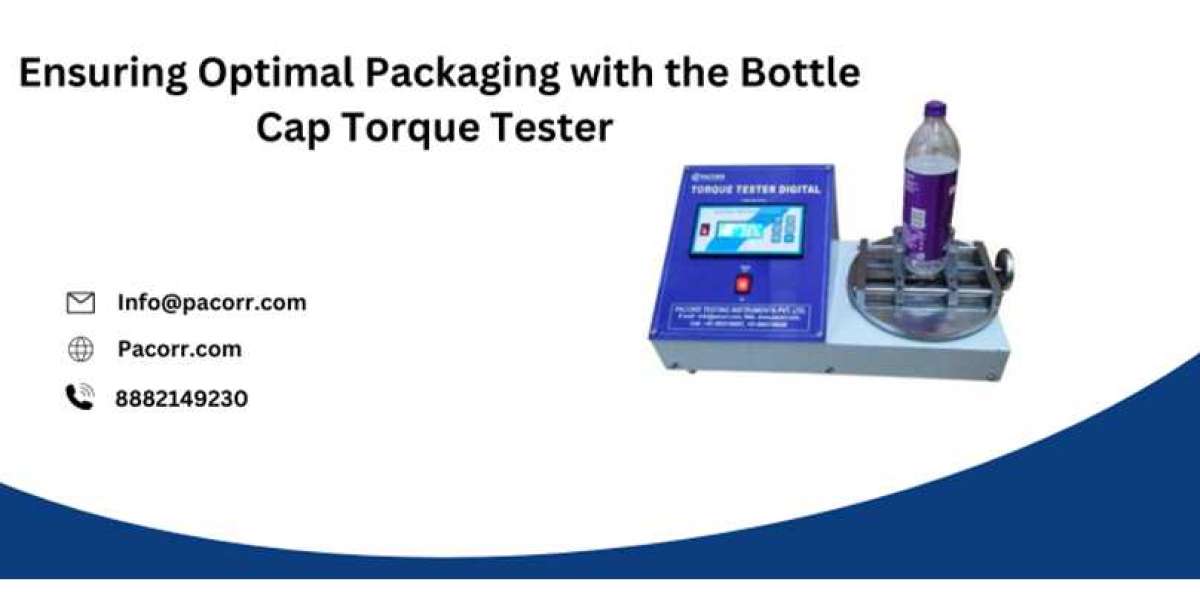 How the Bottle Cap Torque Tester Enhances Product Safety and Quality